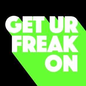 Get Ur Freak On (Moreno Pezzolato Remix) - Single