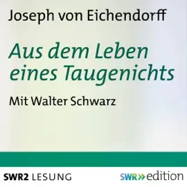 Aus dem Leben eines Taugenichts (Gekürzt)