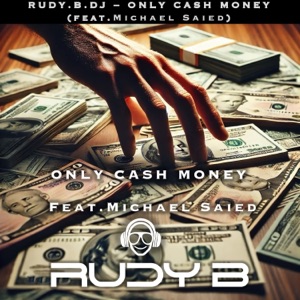 Only Cash Money (feat. Michael Saied) - Single