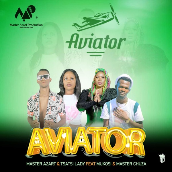 Aviator (feat. Tsatsi Lady, Mukosi & Master Chuza)