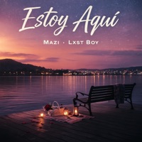 Estoy Aquí (feat. Lxst Boy) - Single - Mazii