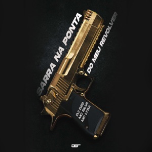 SARRA NA PONTA DO MEU REVOLVER