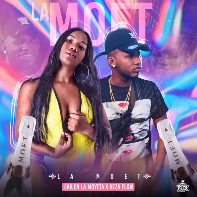 La moet (feat. gailen la moyeta) - Single
