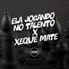 Ela Jogando no Talento X Xeque Mate (feat. Prime Funk) - Single