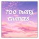 Too Many Chances feat Don Dada Single