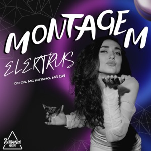 MONTAGEM ELEKTRUS (feat. Mc Gw)