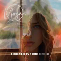 Forever In Your Heart — Morgan Maxwell