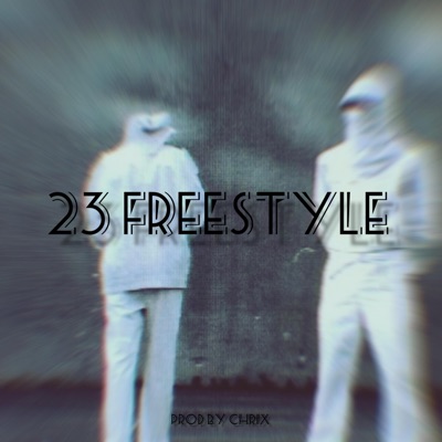 23 FREESTYLE (feat. CHRIX) - Single