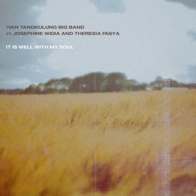 It Is Well With My Soul (feat. Josie Widia & Theresia Fasya) - Single