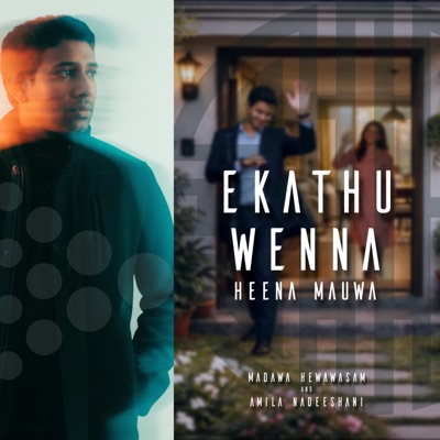 Ekathu Wenna Heena Mauwa (feat. Amila Nadeeshani) - Single