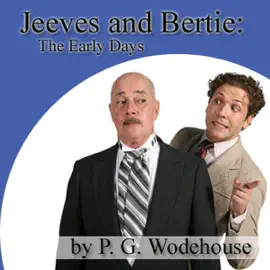 Jeeves and Bertie: The Early Days (Unabridged)