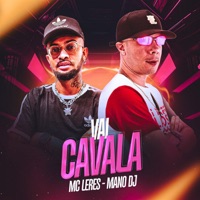 Vai Cavala - Single - MC LERES & Mano DJ