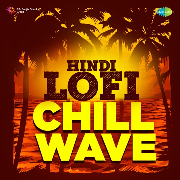 Hindi Lofi Chill Wave - Single