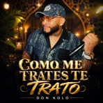 Como Me Trates Te Trato - Single