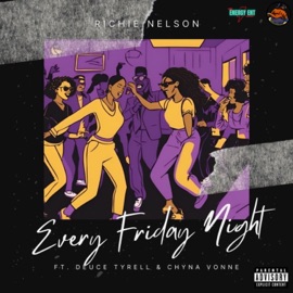 EveryFridayNight (feat. Deuce Tyrell & Chyna Vonne) Richie Nelson
