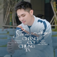Sau Này Chẳng Có Chúng Ta (Acoustic Version) - Single - Hoàng Hải Dương