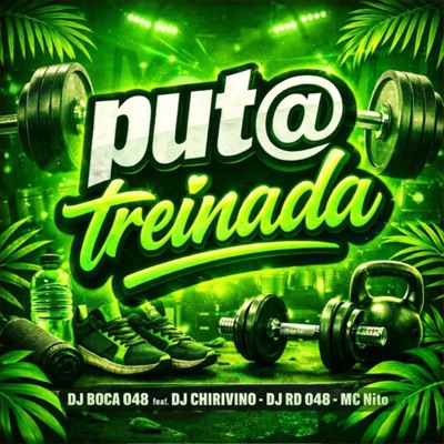 PUTA TREINADA (feat. DJ CHIRIVINO, DJ RD 048 & MC Nito) - Single