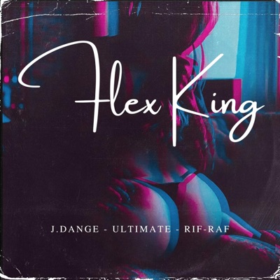 Flex King (feat. J. Dange & Ultimate) - Single