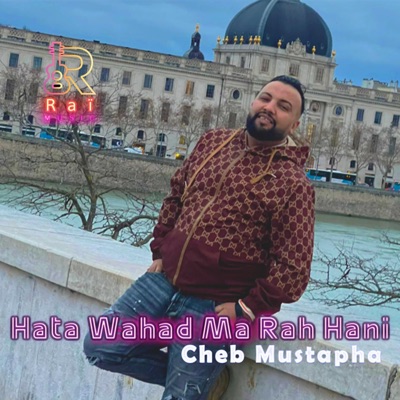 Music Raï - Hata Wahad Ma Rah Hani