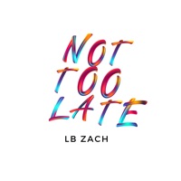 Not Too Late - Single - LB ZACH