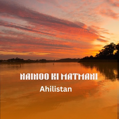 Ahilistan - Nainoo ki Matmani