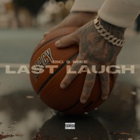 Last Laugh - Single - Big $ Mike