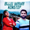 Bijju Mama Nonstop (feat. Priyanka Panwar & Prabhu Panwar) - Single