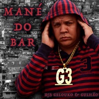 Mané do Bar (feat. Mc G3 & Gulhão DJ) - Single - Gelouko DJ