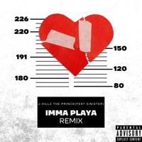 Imma Playa (feat. SINister) [Remix] - Single - J-Killz The Prince