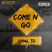 Come N Go - Single - GM4L TD