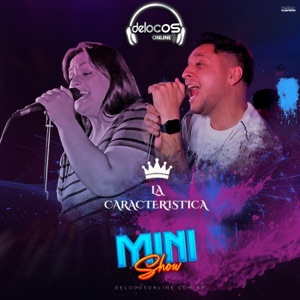 La Característica (Mini Show De Locos) [En vivo] [feat. La Característica]