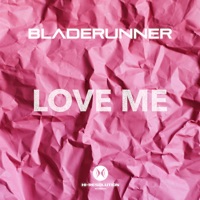 Love Me - Single - Bladerunner