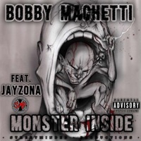 Monster Inside - Single - Bobby Machetti & Jayzona
