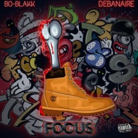 Focus (feat. Bo Blakk) - Single - Debanaire
