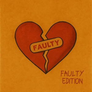 Faulty Heart (Faulty Edition) - Single