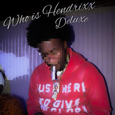 Who Is Hendrixx (Deluxe)