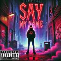 Say my name (feat. Ctrl F1) - Single - Chicokeyn666