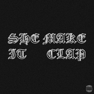 She Make It Clap (feat. Phéll) - Single