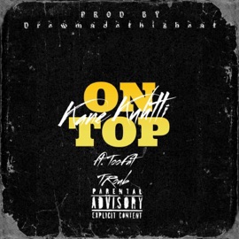 On Top (feat. TooFat Troub) Kane Kuhtti