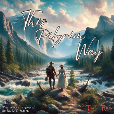 This Pilgrim Way Album (feat. Kompozur) [Written and Performed by Nicholas Mazzio]