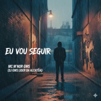 Eu Vou Seguir - Single - Batida by music, MC M'NOR GWS & DJ GWS LIDER DA ALCATÉIA