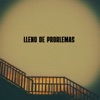 LLENO DE PROBLEMAS - Single