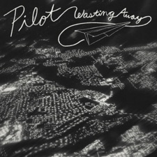 Pilot (Wasting Away)
