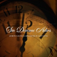 Sin Decirme Adios - Single - 24 Siete & Banda la Sinaloense de Alex Ojeda