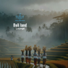 Bali Is Peaceful - Palawara