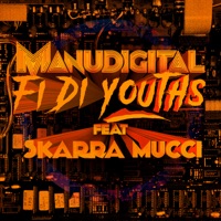 Fi Di Youths - Single - Manudigital & Skarra Mucci