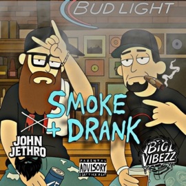 Smoke x Drank (feat. John Jethro) Big Vibezz