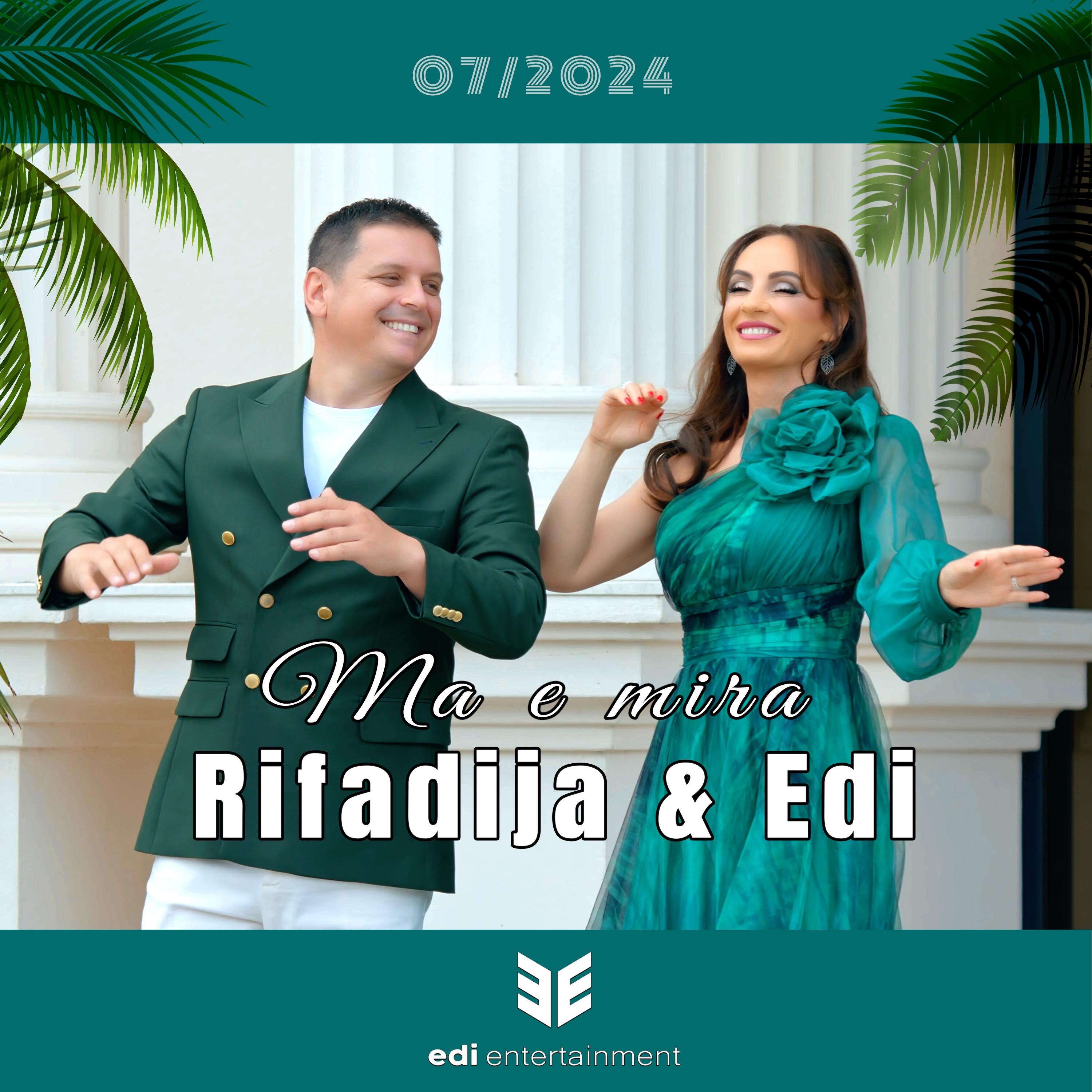 Edi & Rifadija - Rifadija & Edi - Ma e mira