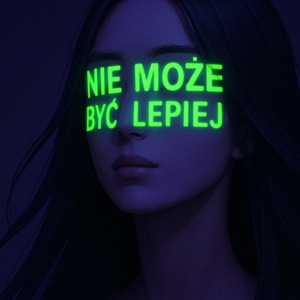 Nie może być lepiej (feat. Tigra)