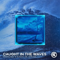 Caught In The Waves - Single - Marnage, Kamix & SirJoe